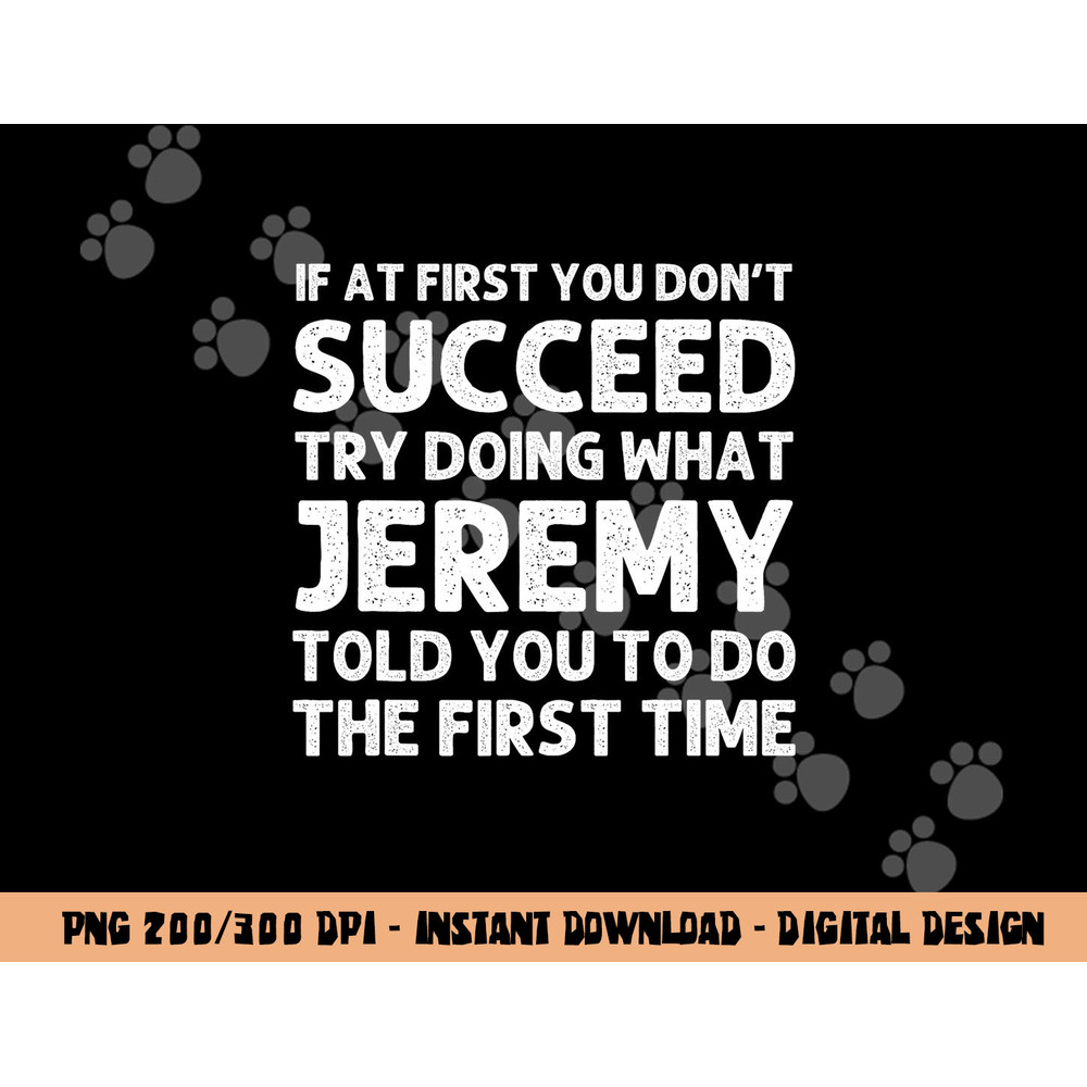 JEREMY Gift Name Personalized Birthday Funny Christmas Joke png, sublimation copy.jpg