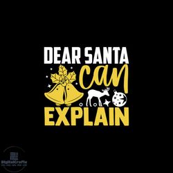 dear santa can explain christmas svg, christmas svg, dear santa svg