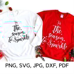 tis the season to sparkle svg, sparkle season, png, svg, sparkle svg, sparkle vibes, greeting season, digital download