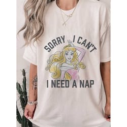 disney sleeping beauty aurora sorry i can't i need a nap t-shirt, disneyland epcot family vacation birthday shirt, walt