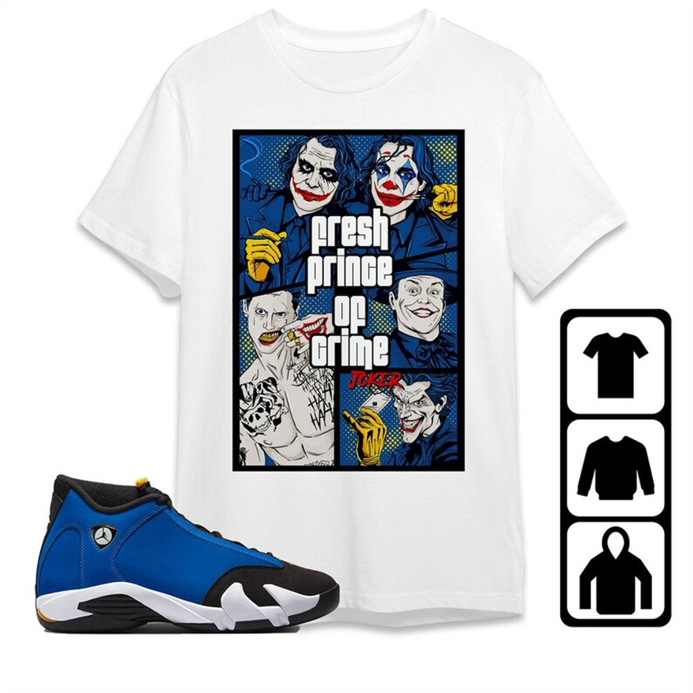 MR-1182023143941-jordan-14-laney-unisex-t-shirt-tee-sweatshirt-hoodie-crime-prince-joker-shirt-to-match-sneaker.jpg