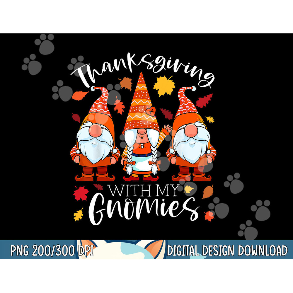 Thanksgiving With My Gnomies Autumn Gnomes Fall Gift Women png, sublimation copy.jpg