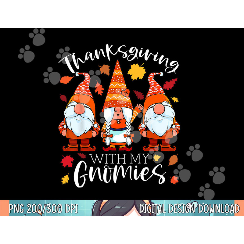 Thanksgiving With My Gnomies Autumn Gnomes Fall Gift Women png, sublimation.jpg