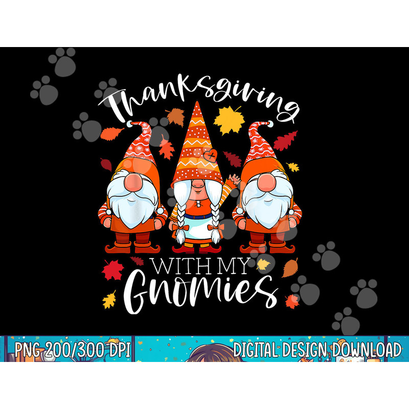 Thanksgiving With My Gnomies Autumn Gnomes Fall Gift Women png, sublimation copy.jpg