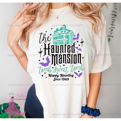the haunted mansion shirt-tomb sweet tomb-happy haunting since 1969 tshirt sweatshirt