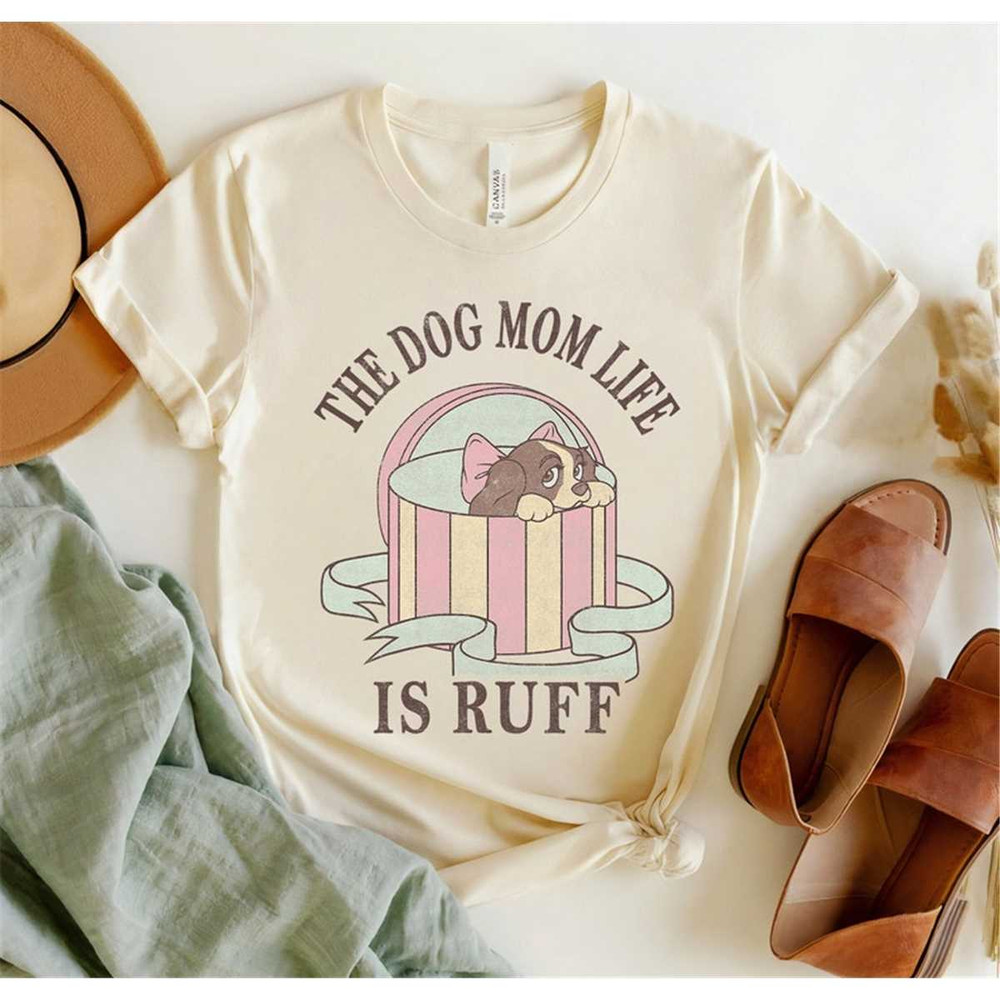 MR-1182023151113-disney-lady-and-the-tramp-the-dog-mom-life-is-ruff-t-shirt-image-1.jpg
