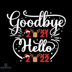 goodbye 2021 hello 2022 svg, christmas svg, christmas reindeer svg, goodbye 2021 svg, hello 2022 svg, snow svg