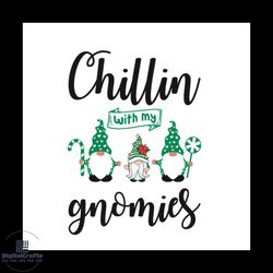 chillin with my gnomies svg, christmas svg, christmas chillin svg