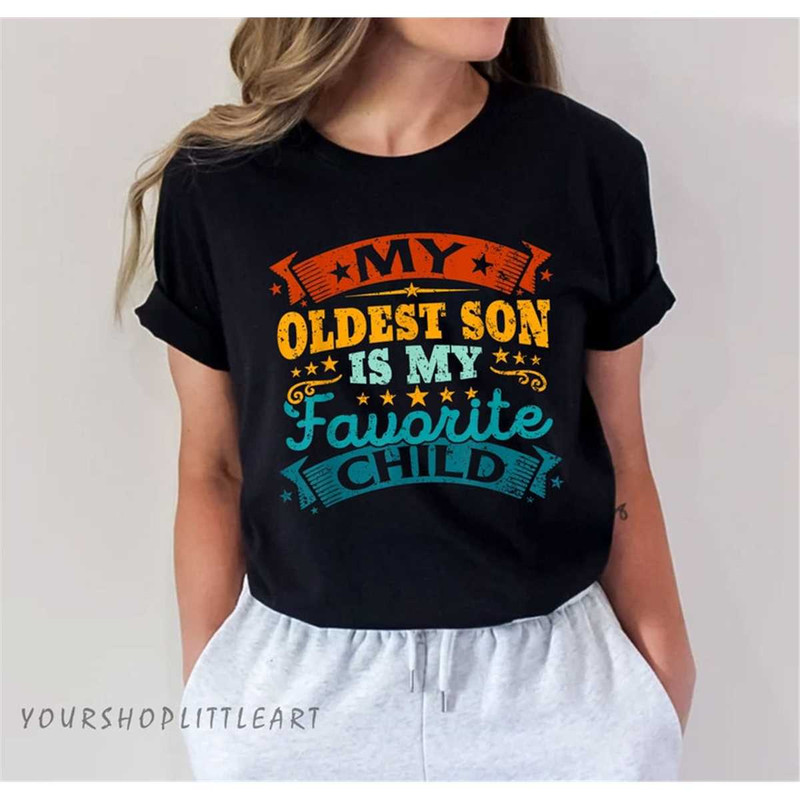 MR-1182023152225-my-oldest-son-is-my-favorite-child-funny-parent-men-women-image-1.jpg