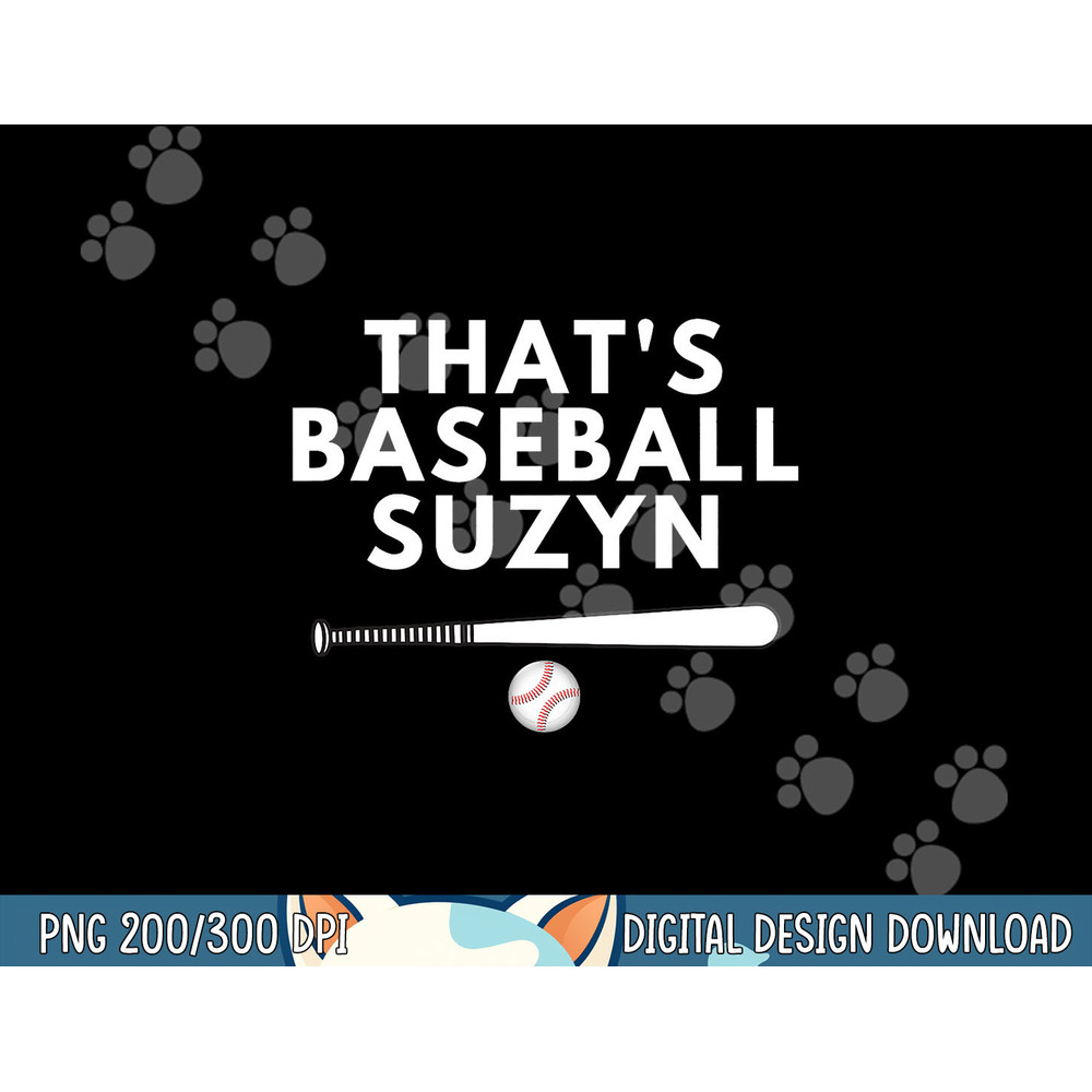 That s Baseball Suzyn for sport lover men women gift funny png, sublimation.jpg