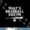 That s Baseball Suzyn for sport lover men women gift funny png, sublimation.jpg