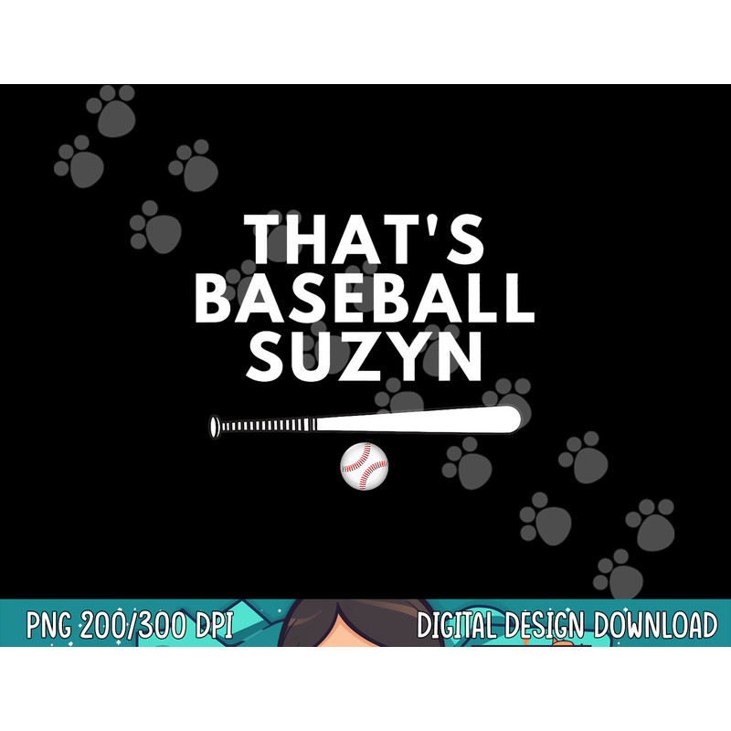 That s Baseball Suzyn for sport lover men women gift funny png, sublimation.jpg