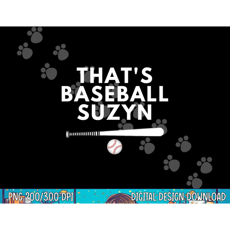 That s Baseball Suzyn for sport lover men women gift funny png, sublimation.jpg