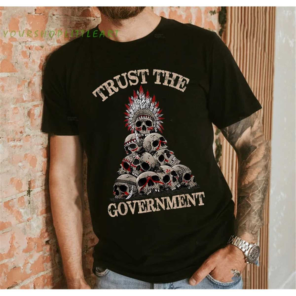 MR-1182023153129-trust-the-government-skull-native-american-vintage-t-shirt-image-1.jpg