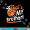 That s My Brother Basketball Family Matching png, sublimation copy.jpg