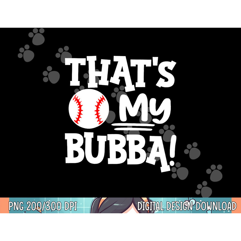 That s My Bubba Funny Baseball Best Bubba Ever png, sublimation .jpg