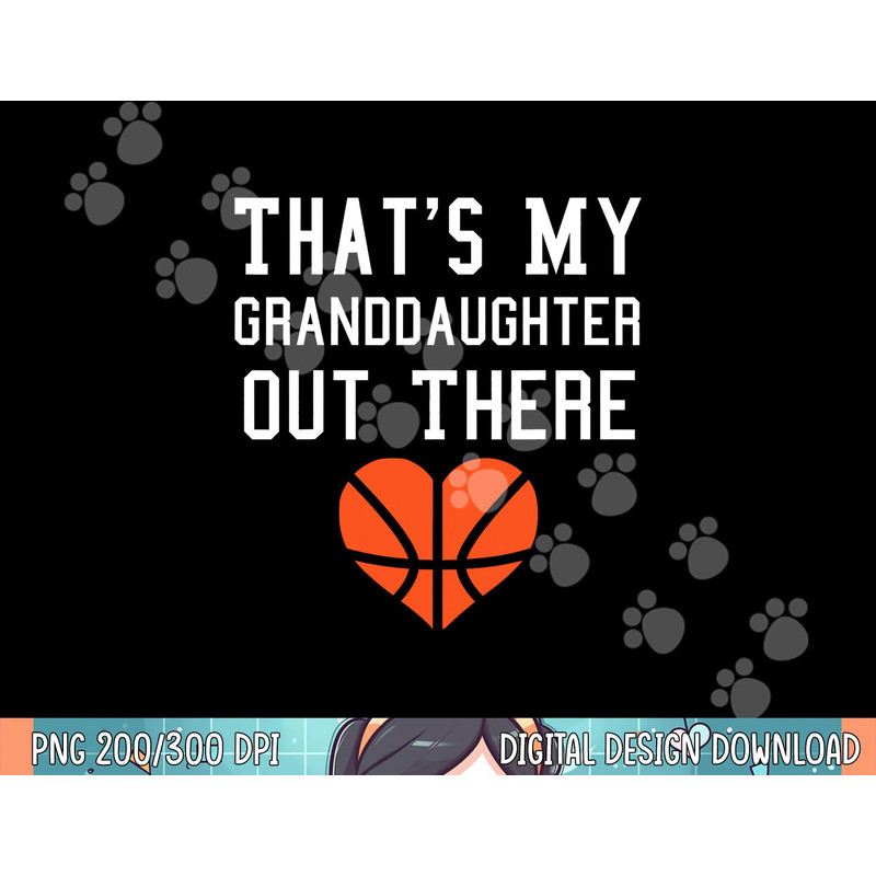 That s My Granddaughter Out There shirt Basketball Grandma png, sublimation.jpg