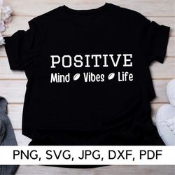 Positive vibes download, Positive Mind Vibes Life, PNG, SVG, Positive life, Good vibes svg, Positive svg, Digital Downlo