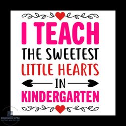 i teach the sweetest little heart valentine day svg, valentine svgteach svg
