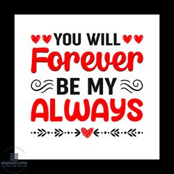 you will forever be my always valentine svg, valentine svgforever svg, heart svg