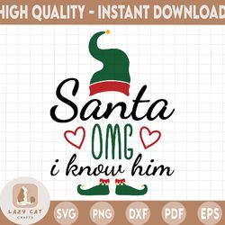 santa omg i know him svg, buddy elf svg, buddy elf clipart, download, cut file, cricut, silhouette