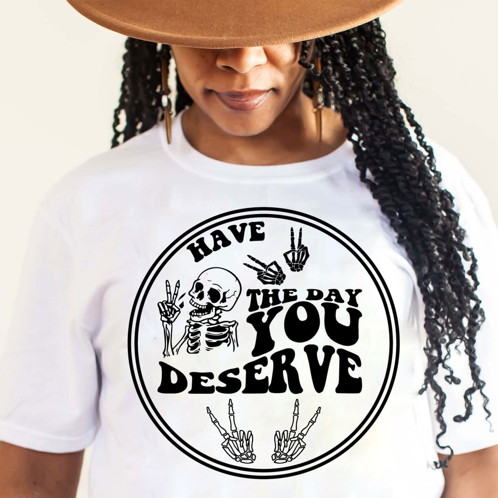 Have the day you deserve SVG, Peace sign skeleton svg, Funny karma svg, Snarky svg, Funny skeleton svg - 2.jpg