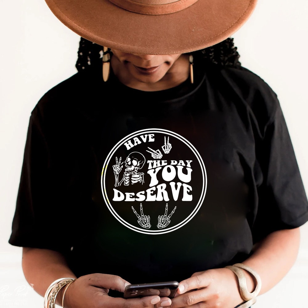 Have the day you deserve SVG, Peace sign skeleton svg, Funny karma svg, Snarky svg, Funny skeleton svg - 4.jpg
