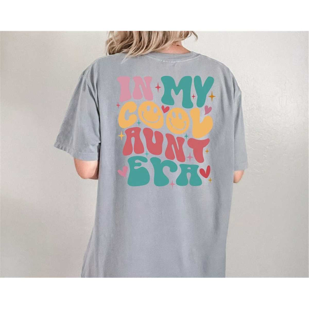 MR-1182023165525-comfort-colors-in-my-cool-aunt-era-shirt-cool-aunts-club-image-1.jpg