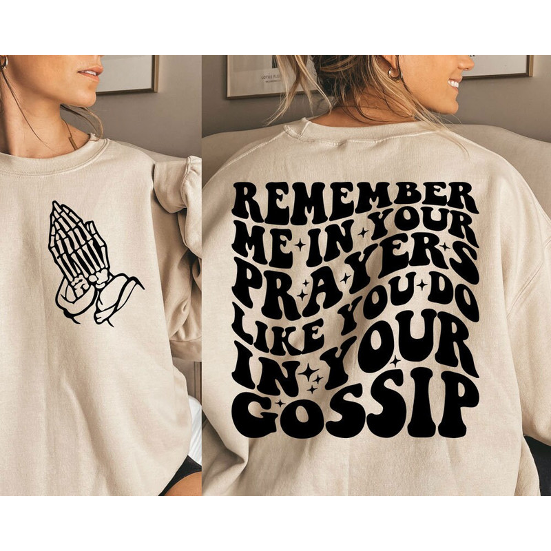 Remember Me In Your Prayers Like You Do In Your Gossip Svg, Christian Svg, Scripture Svg, Inspirational Svg, Sarcastic Svg, Funny Quote Svg - 2.jpg