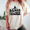 Dance Teacher Shirt, Dance Competition Shirts, Dancers Shirt, Gifts For Dancers, Dance Recital Shirts, Recital Gifts, Ballet Shirts, Gifts - 1.jpg