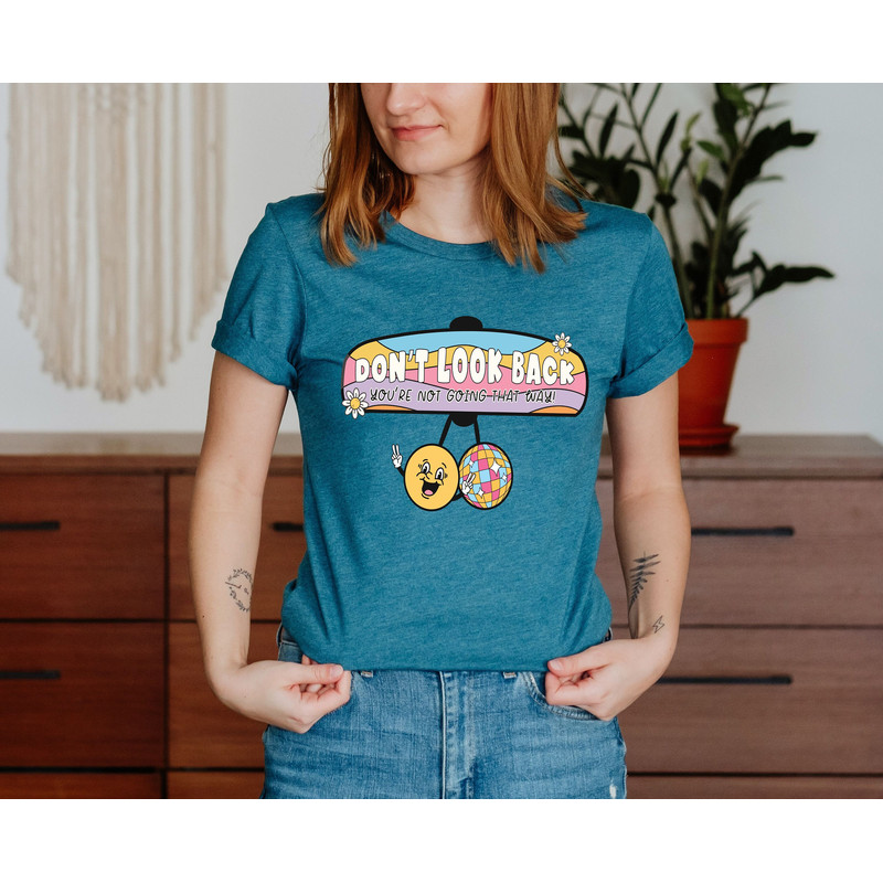 Don't Look Back You're Not Going That Way Shirt, Mental Health Shirt, Mental Health Matters Shirt, Inspirational Shirts Women, Women Gift - 2.jpg