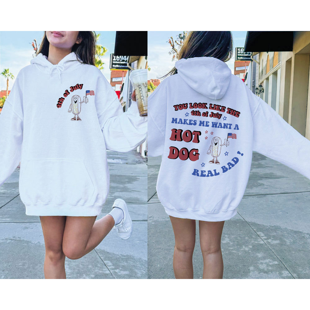 You Look Like The 4th Of July, Makes Me Want A Hot Dog Real Bad Shirt, Independence Day Tee, Funny 4th July Shirt, Hot Dog Lover Shirt - 3.jpg