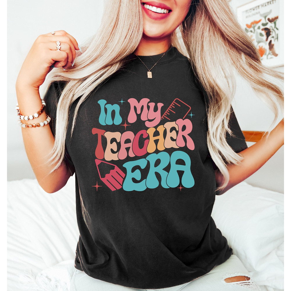 In My Teacher Era Shirt, Teacher Appreciation Shirt, Teacher Tee, Teacher Gifts, Retro Comfort Color Teacher Tee, Back To School Shirt - 1.jpg