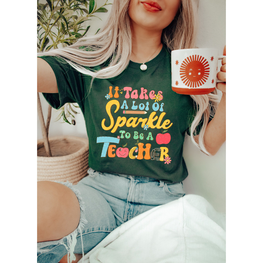 It Takes Lots Of Sparkle To Be A Teacher Shirt, Teacher Shirt, Teacher Life Tee, It Takes Lots of Sparkle Shirt, Gift Tee For Teachers - 2.jpg