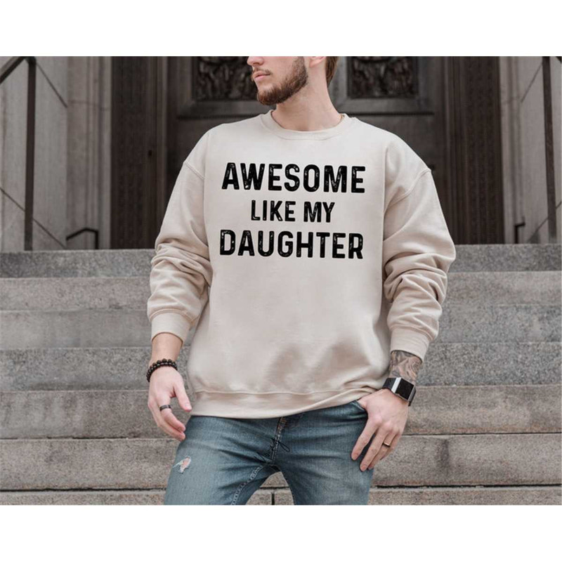 MR-1182023172053-awesome-like-my-daughter-sweatshirt-funny-hoodie-for-mengift-image-1.jpg