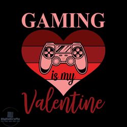 gaeming is my valentine svg, valentine svg, heart svg, game svg, valentine day svg, love svg, valentine gift svg, svg fi