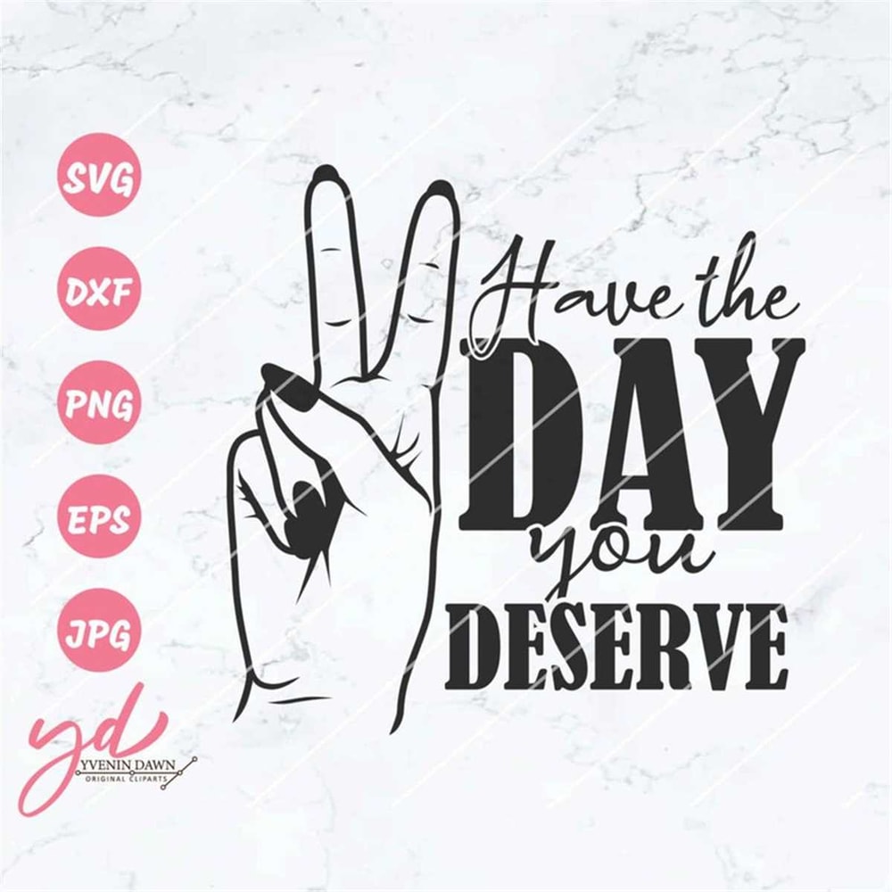 MR-1182023174435-have-the-day-you-deserve-svg-png-peace-sign-svg-hand-image-1.jpg