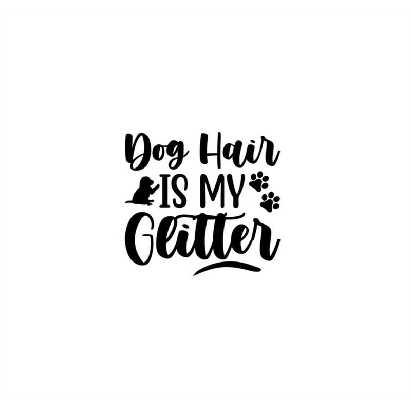 MR-1182023174713-dog-hair-is-my-glitter-dog-dog-pet-svg-download-file-image-1.jpg