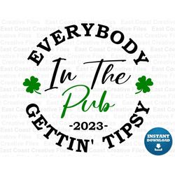 everybody in the pub getting tipsy, st patty's day drinking svg, drinking shirt svg, st. patrick's day svg and png for