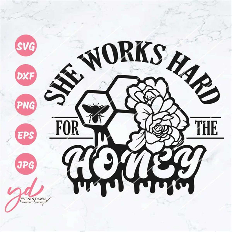 MR-1182023181541-she-works-hard-for-the-honey-svg-bee-svg-honey-svg-hard-image-1.jpg