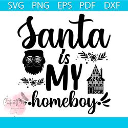santa is my homeboy svg, christmas svg, xmas svg, santa claus svg, christmas gift svg