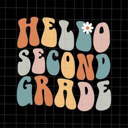 Hello Second Grade Svg, Teacher Quote Svg, Back To School Quote Svg, First Day Of School Svg, Cricut and Silhouette