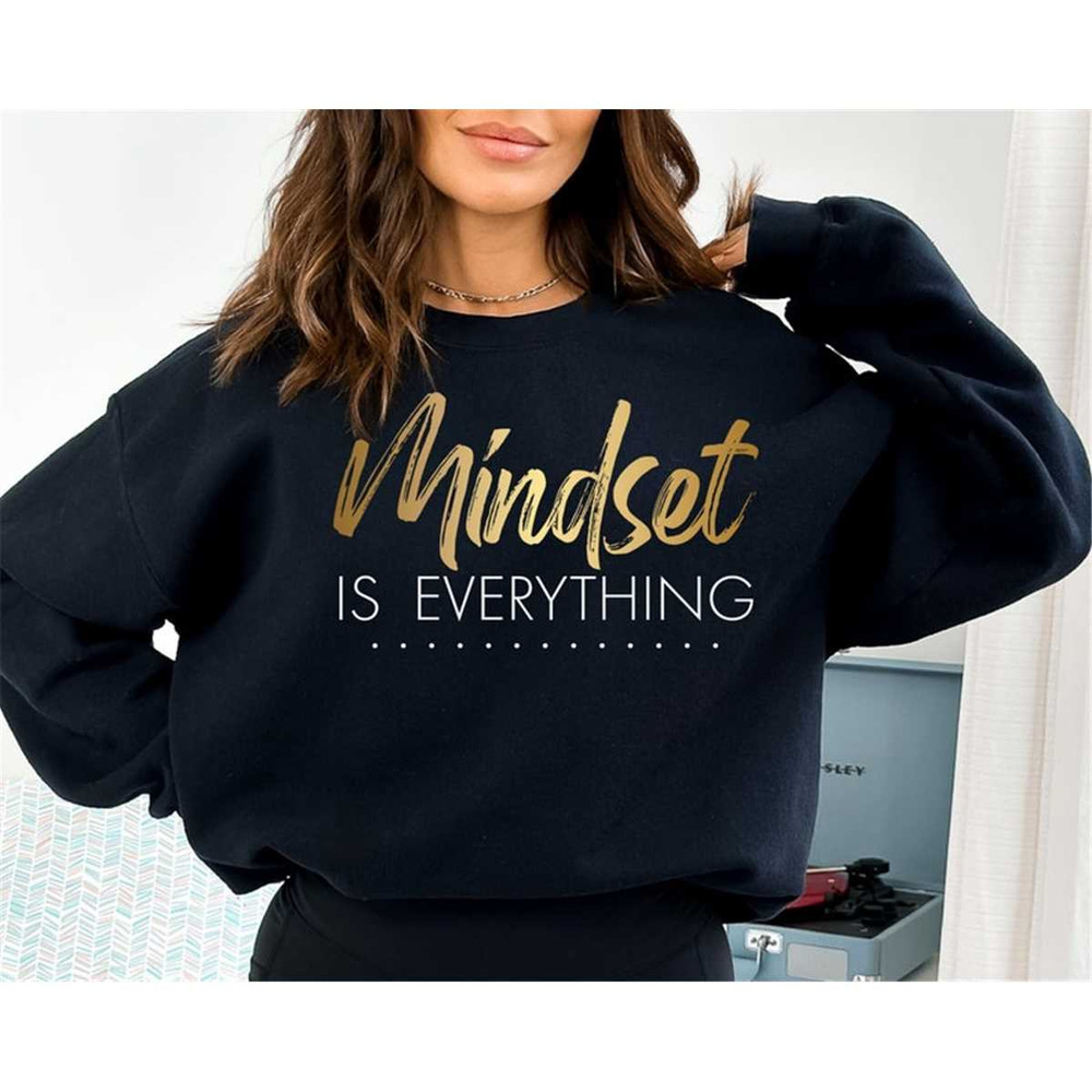 MR-1182023183352-mindset-is-everything-sweatshirt-motivational-hoodie-image-1.jpg