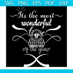 it's the most wonderful time of the year svg, christmas svg, xmas svg, happy holiday svg