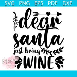dear santa just bring wine svg, christmas svg, xmas svg, xmas wine svg, merry christmas svg