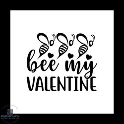 bee my valentine svg, valentine svg, bee svg,cute svg, love svg, animals svg