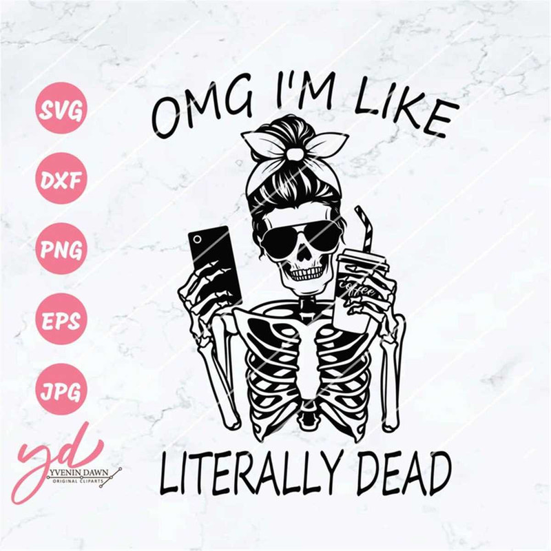 MR-1182023192451-omg-im-like-literally-dead-svg-literally-dead-svg-image-1.jpg