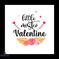 little mister valentine svg,little svg,mister svg, favorite svg, love svg