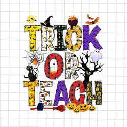 Trick Or Teach Png, Teacher Student Halloween Png, Teacher Halloween Png, Quote School Halloween Png