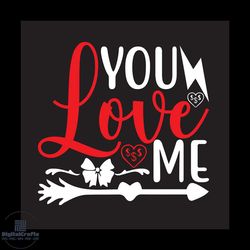 you love me valentine design svg, valentine svg, you love me svg